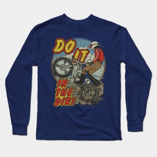 Do It In The Dirt 1976 Long Sleeve T-Shirt